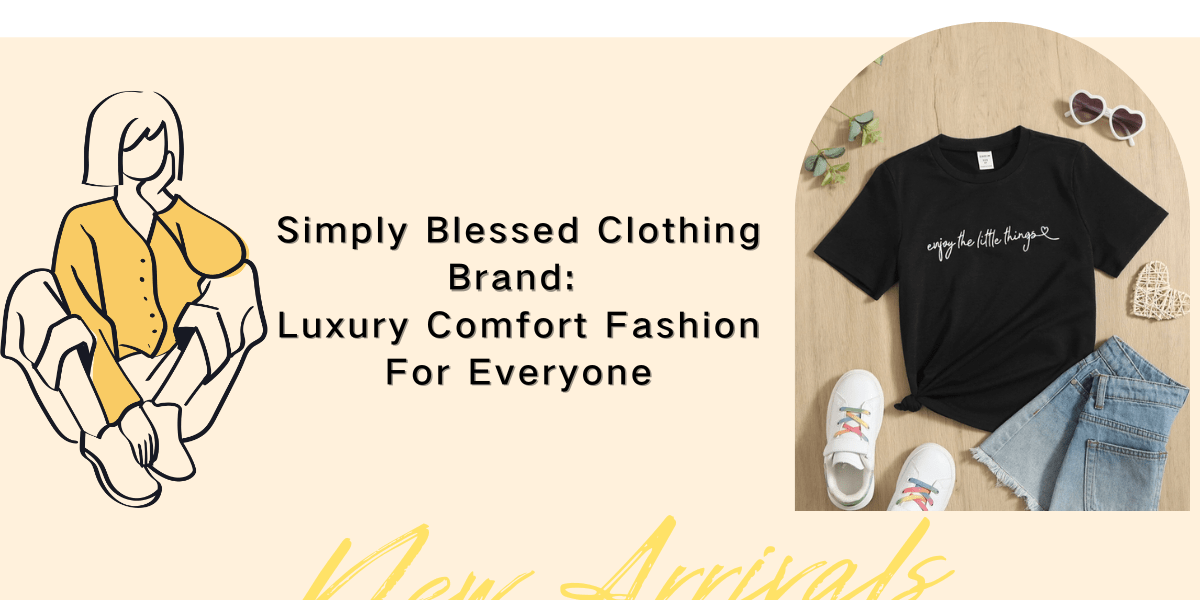 Simply Blessed Clothing Brand Luxury Comfort Fashion For Everyone