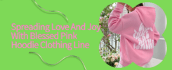 Spreading Love And Joy With Blessed Pink Hoodie Clothing Line