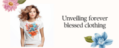 Unveiling forever blessed clothing